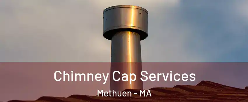  Chimney Cap Services Methuen - MA