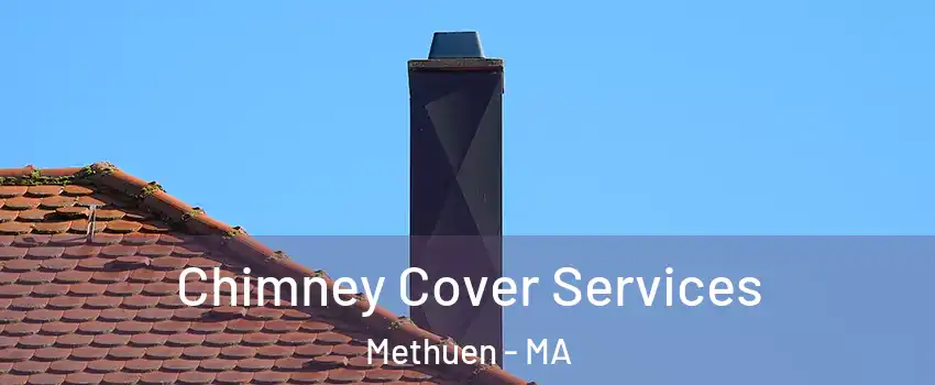  Chimney Cover Services Methuen - MA