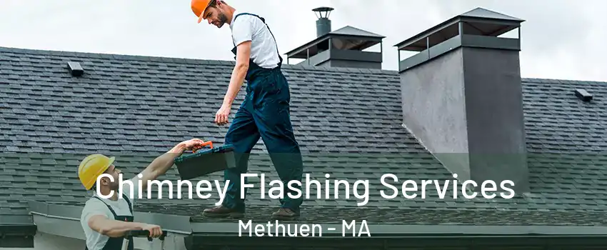 Chimney Flashing Services Methuen - MA