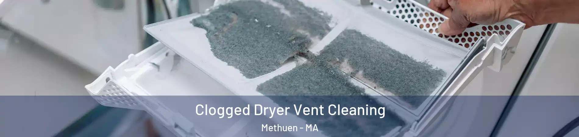  Clogged Dryer Vent Cleaning Methuen - MA