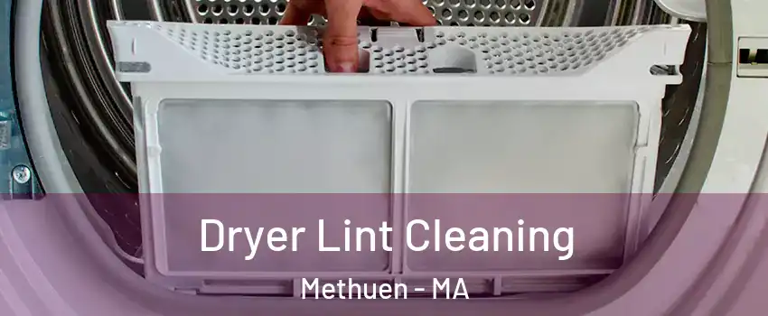  Dryer Lint Cleaning Methuen - MA