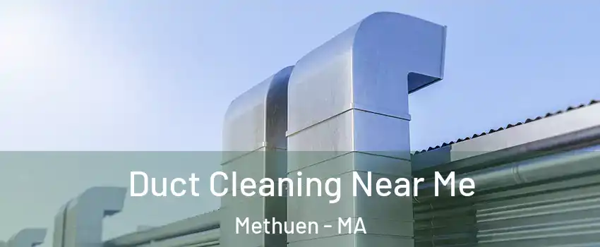  Duct Cleaning Near Me Methuen - MA