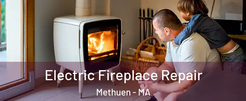  Electric Fireplace Repair Methuen - MA