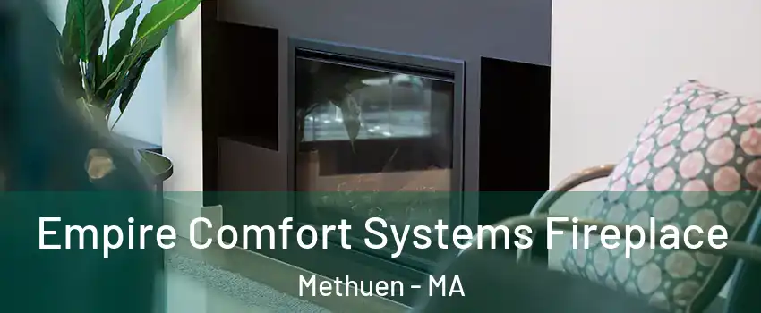  Empire Comfort Systems Fireplace Methuen - MA