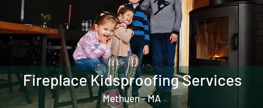  Fireplace Kidsproofing Services Methuen - MA