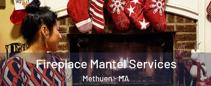  Fireplace Mantel Services Methuen - MA