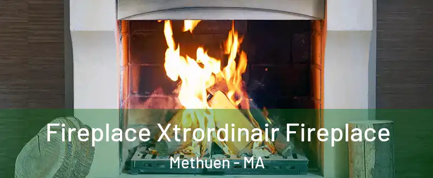  Fireplace Xtrordinair Fireplace Methuen - MA