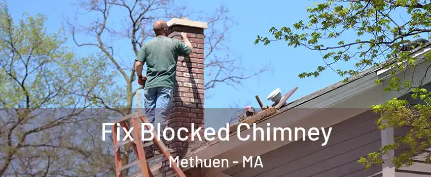  Fix Blocked Chimney Methuen - MA