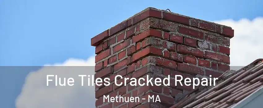  Flue Tiles Cracked Repair Methuen - MA