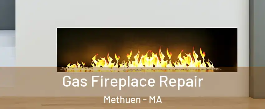  Gas Fireplace Repair Methuen - MA