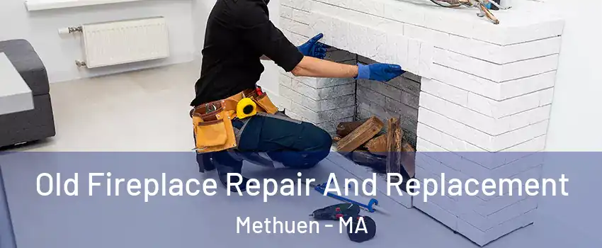  Old Fireplace Repair And Replacement Methuen - MA