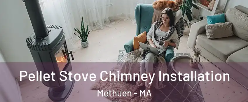 Pellet Stove Chimney Installation Methuen - MA