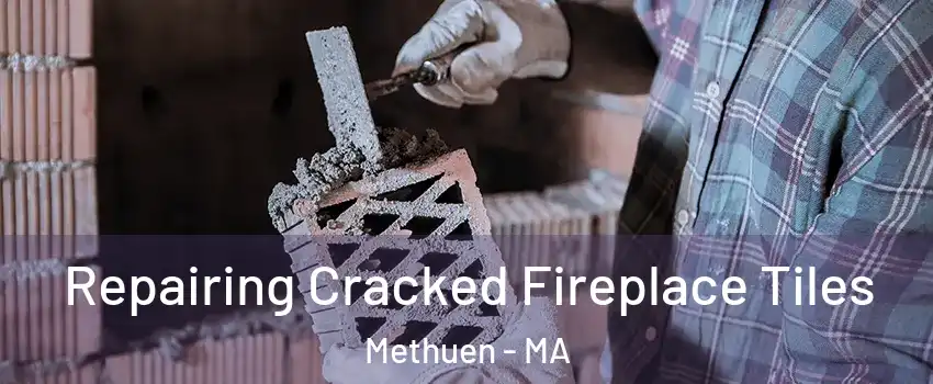  Repairing Cracked Fireplace Tiles Methuen - MA