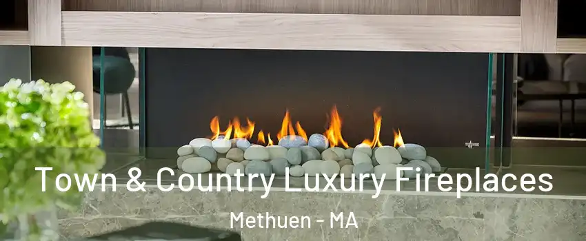  Town & Country Luxury Fireplaces Methuen - MA