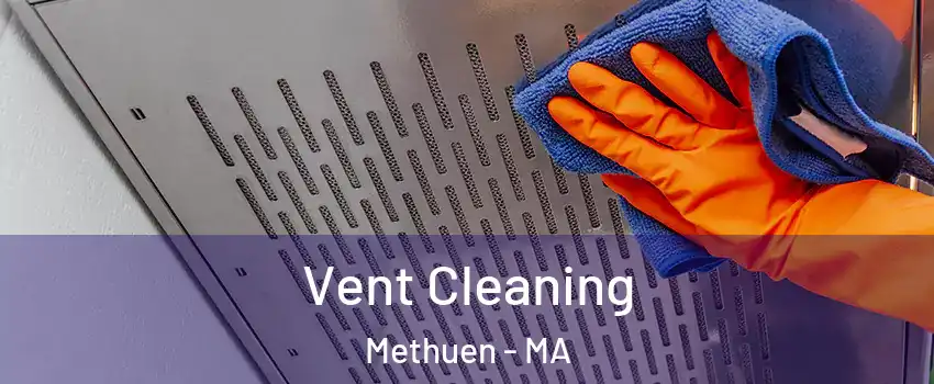  Vent Cleaning Methuen - MA