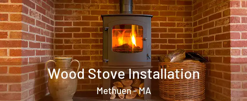  Wood Stove Installation Methuen - MA