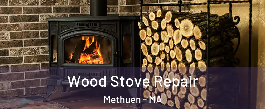  Wood Stove Repair Methuen - MA